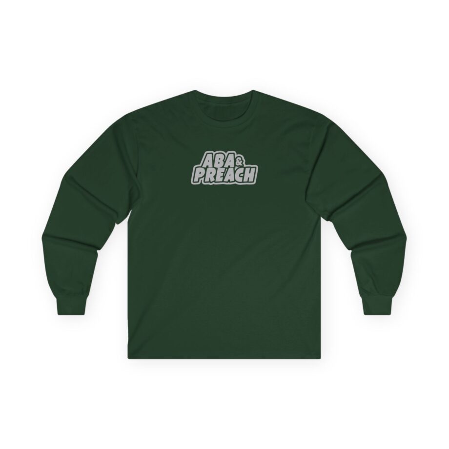 Aba and Preach Unisex Ultra Cotton Long Sleeve Tee